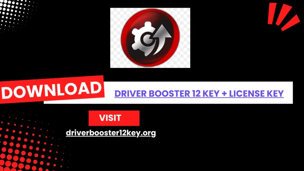 Driver Booster 12 Key + License Key Download 2025 Full Version